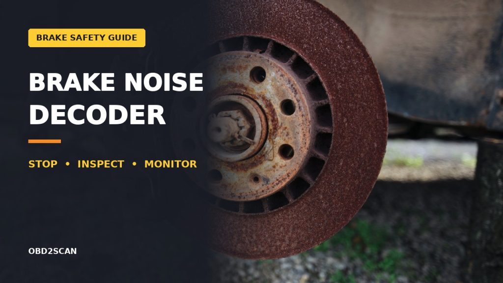 Brake Noise Decoder: When to Stop, Inspect, or Monitor
