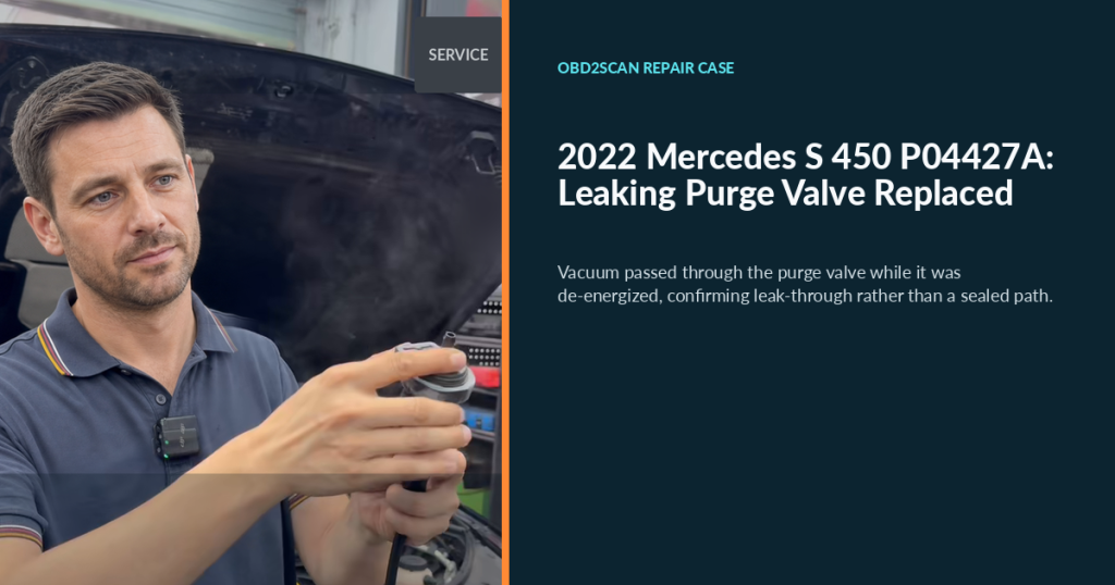 2022 Mercedes S 450 P04427A: Leaking Purge Valve Replaced