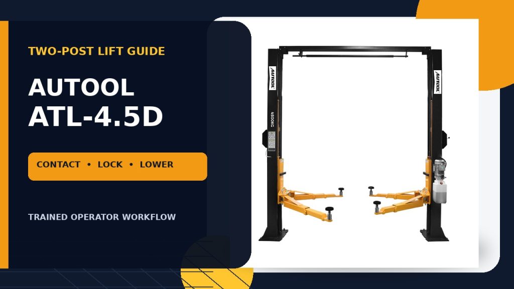 How to Use the AUTOOL ATL-4.5D Two-Post Lift: A Safety-First Operator Guide