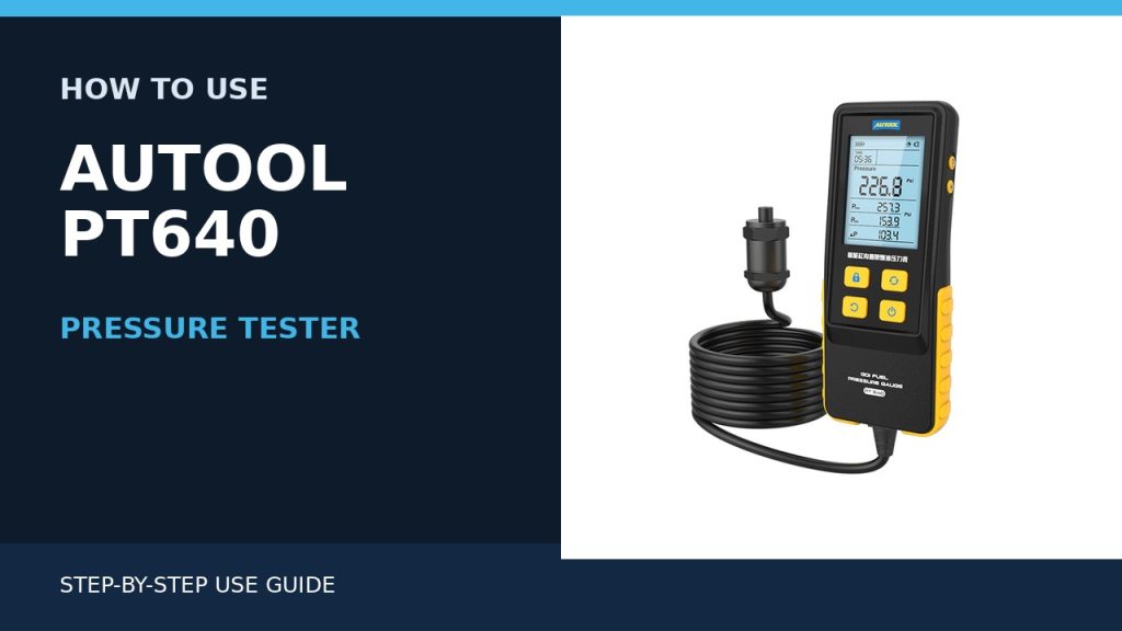 How to Use the AUTOOL PT640 Pressure Tester