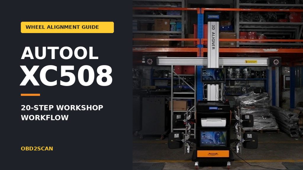 How to Use a Wheel Alignment Machine: AUTOOL XC508 Step-by-Step Guide