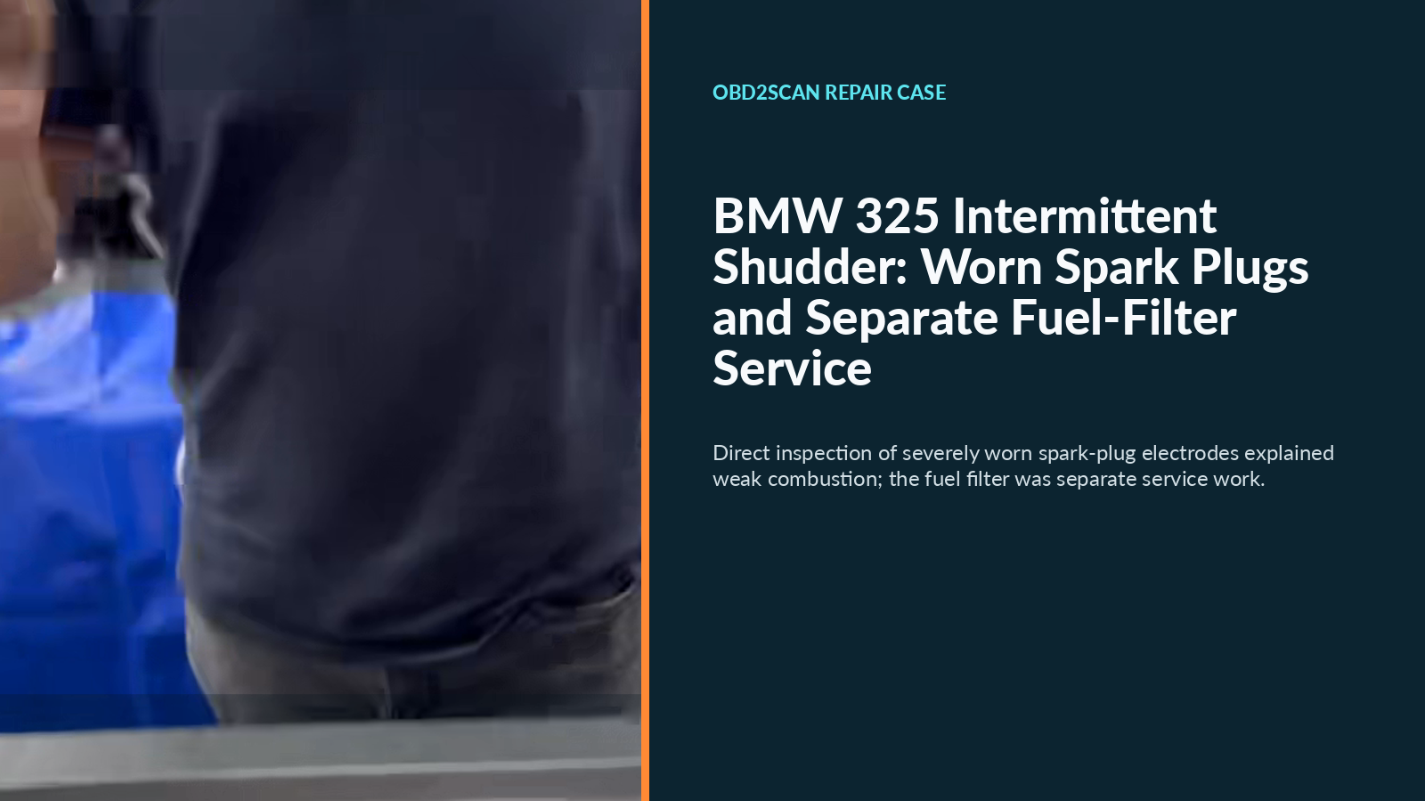 BMW 325 Intermittent Shudder: Worn Spark Plugs and Separate Fuel-Filter Service