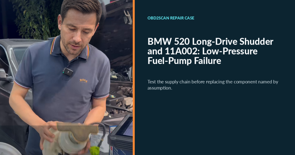 BMW 520 Long-Drive Shudder and 11A002: Low-Pressure Fuel-Pump Failure