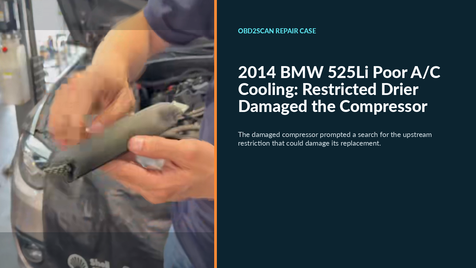 2014 BMW 525Li poor A/C cooling caused by a restricted drier and damaged compressor