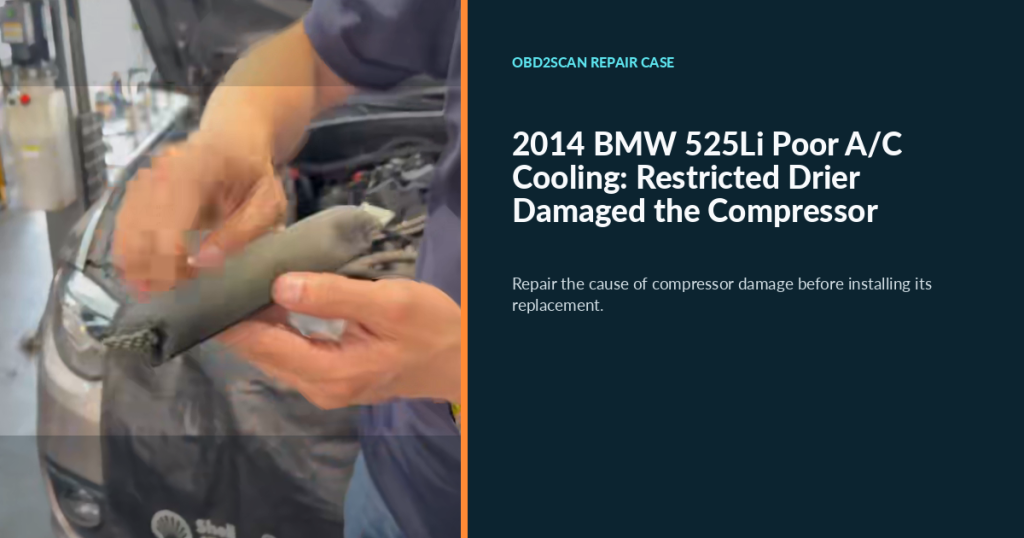 2014 BMW 525Li Poor A/C Cooling: Restricted Drier Damaged the Compressor