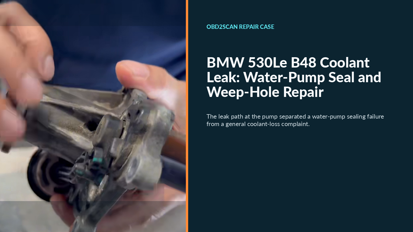 BMW 530Le B48 Coolant Leak: Water-Pump Seal and Weep-Hole Repair