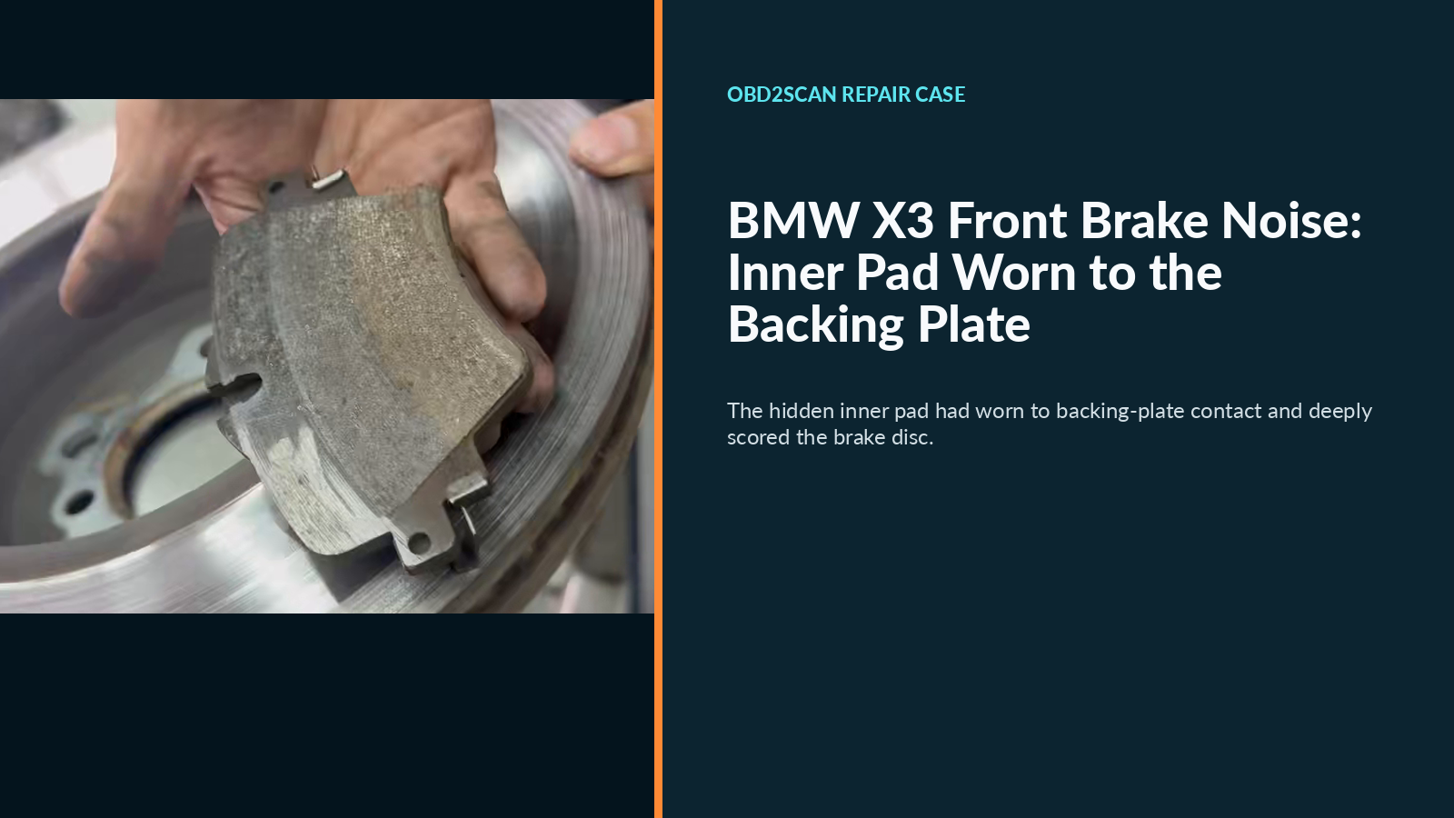 BMW X3 Front Brake Noise: Inner Pad Worn to the Backing Plate
