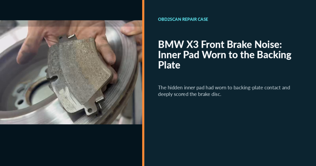 BMW X3 Front Brake Noise: Inner Pad Worn to the Backing Plate