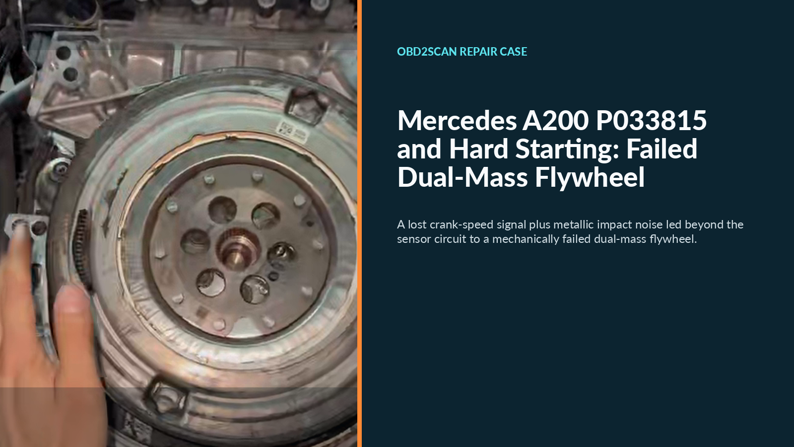 Mercedes A200 P033815 hard starting caused by failed dual-mass flywheel