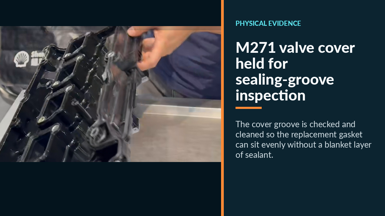 M271 valve cover held for sealing-groove inspection