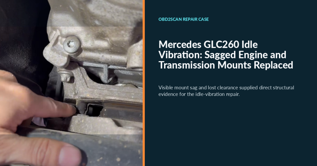Mercedes GLC260 Idle Vibration: Sagged Engine and Transmission Mounts Replaced