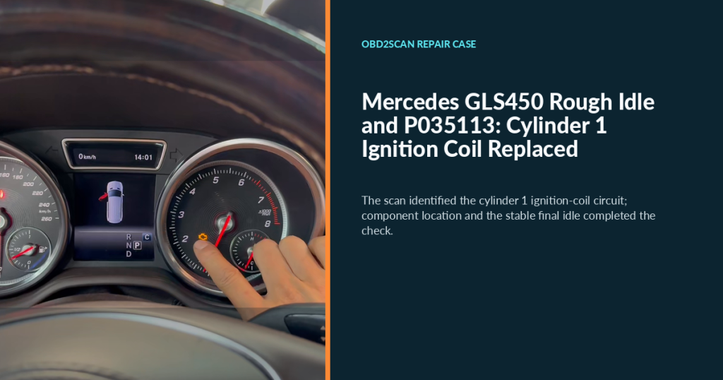 Mercedes GLS450 Rough Idle and P035113: Cylinder 1 Ignition Coil Replaced