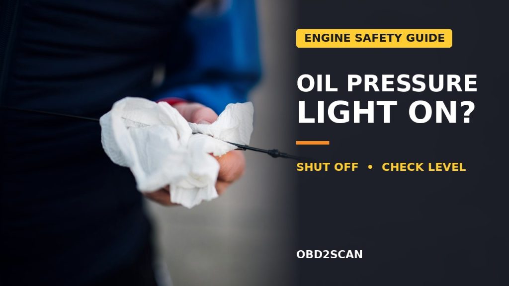 Oil Pressure Warning Light On? Shut the Engine Off Before Checking Level