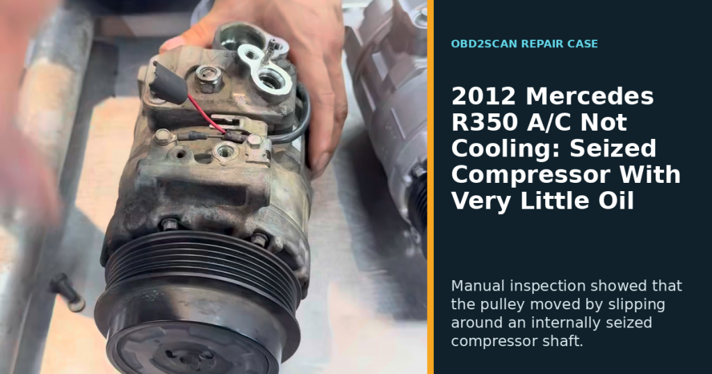 2012 Mercedes R350 A/C Not Cooling: Seized Compressor With Very Little Oil