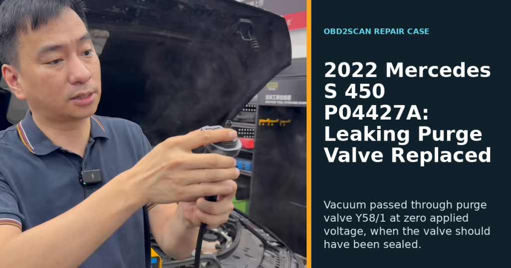 2022 Mercedes S 450 P04427A: Leaking Purge Valve Replaced