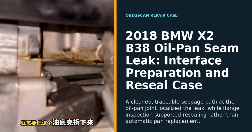 2018 BMW X2 B38 Oil-Pan Seam Leak: Interface Preparation and Reseal Case