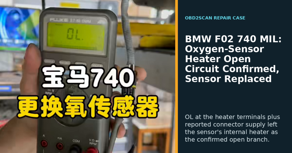 BMW F02 740 MIL: Oxygen-Sensor Heater Open Circuit Confirmed, Sensor Replaced