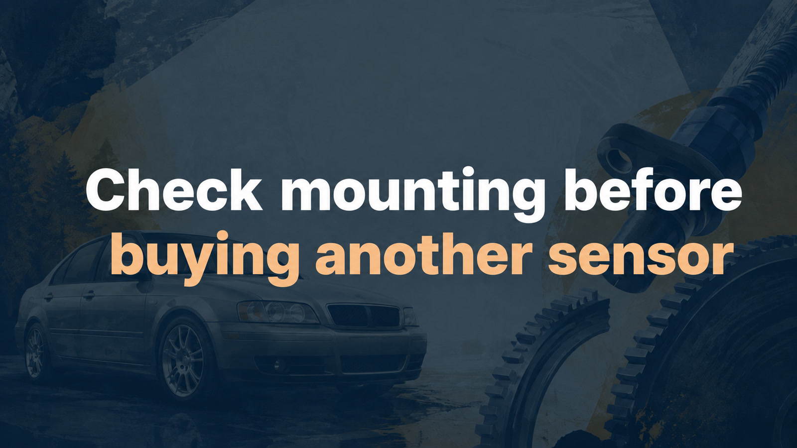 Conceptual editorial illustration: Check mounting before / buying another sensor