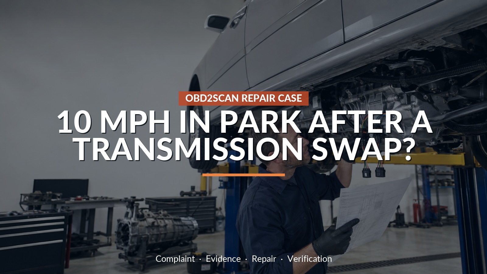 10 Mph In Park After A Transmission Swap? — conceptual repair scene