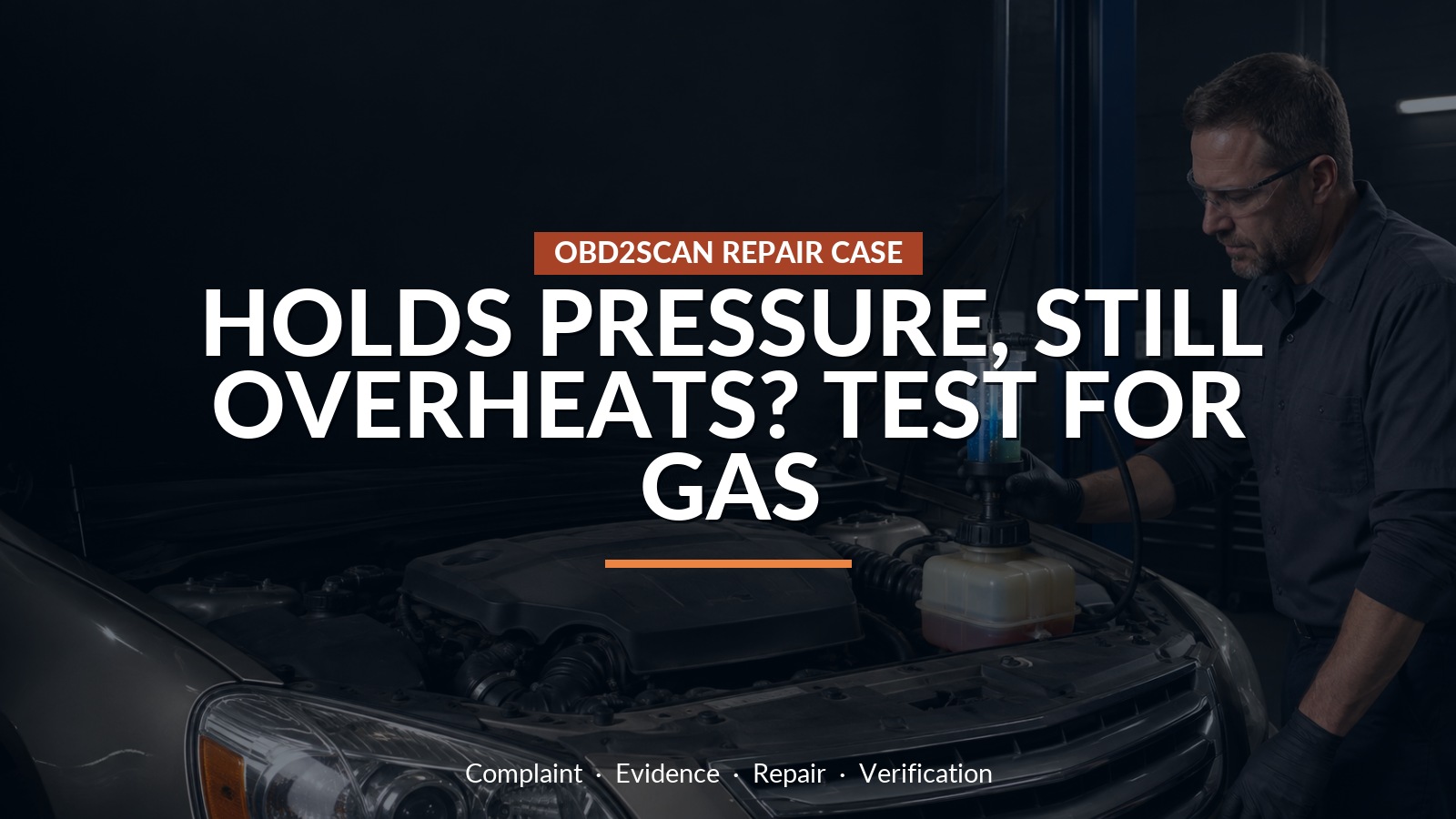Holds Pressure, Still Overheats? Test For Gas — conceptual repair scene