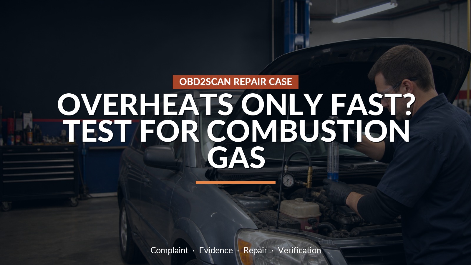 Overheats Only Fast? Test For Combustion Gas — conceptual repair scene