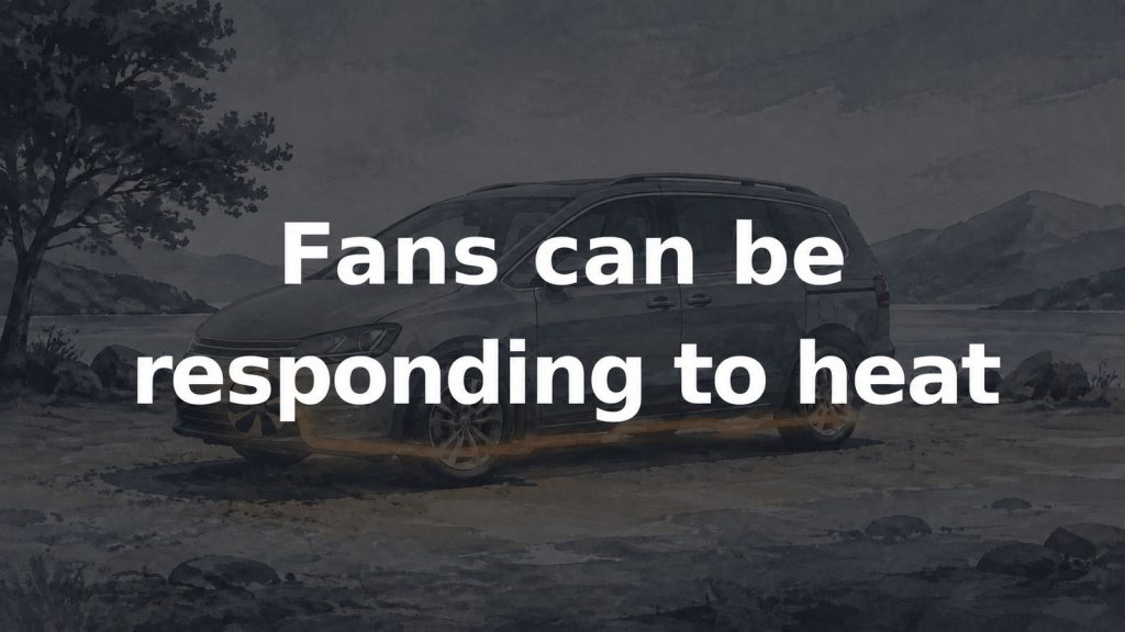 2019 Sharan Fans Run After Every Shutdown: Look Beyond Coolant Temperature