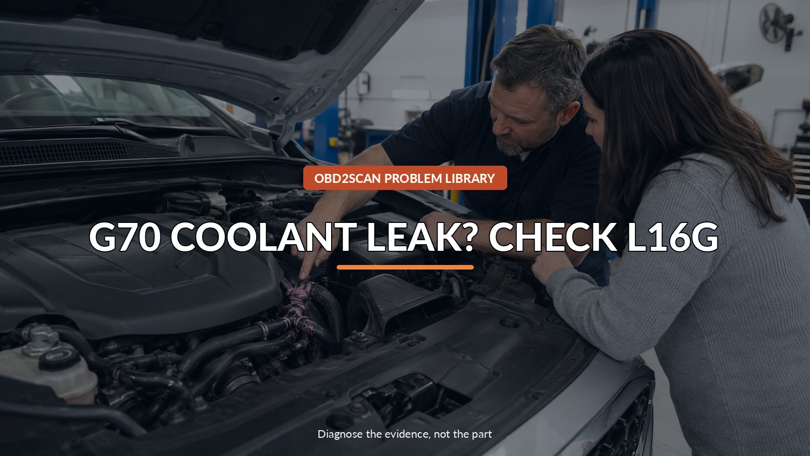 G70 Coolant Leak? Check L16G — conceptual diagnostic scene