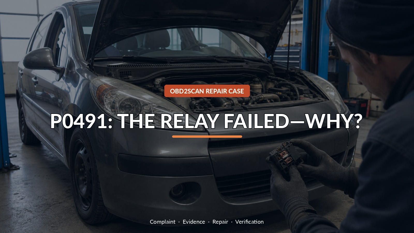 P0491: The Relay Failed—Why? — conceptual diagnostic scene